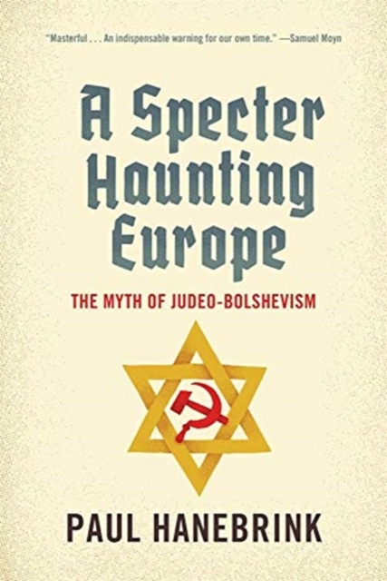 A Specter Haunting Europe : The Myth of Judeo-Bolshevism, Paperback / softback Book