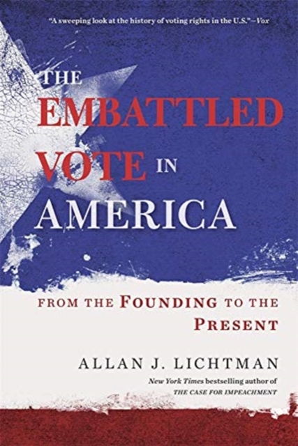 The Embattled Vote in America : From the Founding to the Present, Paperback / softback Book