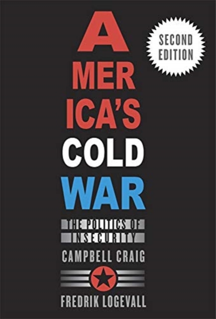 America’s Cold War : The Politics of Insecurity, Second Edition, Paperback / softback Book