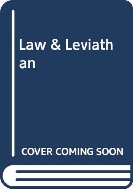 Law and Leviathan : Redeeming the Administrative State, Hardback Book