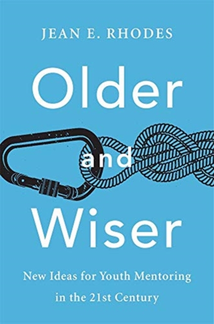 Older and Wiser : New Ideas for Youth Mentoring in the 21st Century, Hardback Book