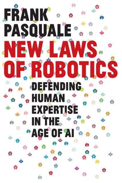 New Laws of Robotics : Defending Human Expertise in the Age of AI, EPUB eBook