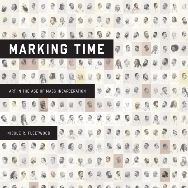 Marking Time : Art in the Age of Mass Incarceration, EPUB eBook
