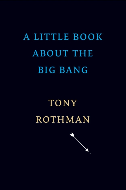 A Little Book about the Big Bang, Hardback Book