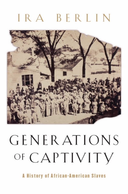 Generations of Captivity : A History of African-American Slaves, EPUB eBook
