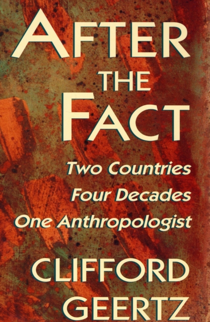 After the Fact : Two Countries, Four Decades, One Anthropologist, EPUB eBook