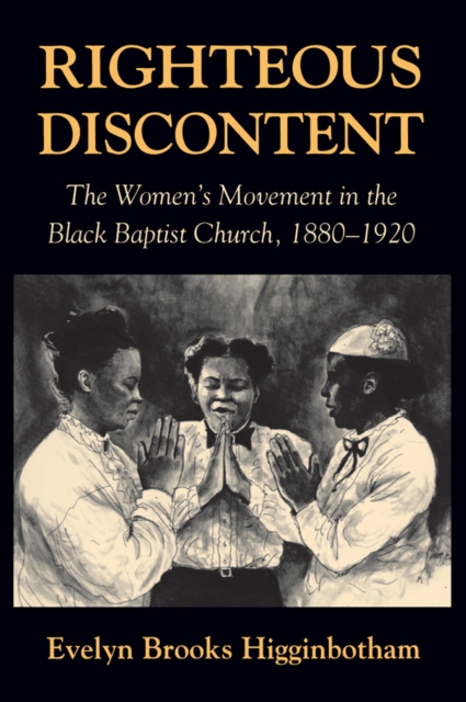 Righteous Discontent : The Women's Movement in the Black Baptist Church, 1880-1920, EPUB eBook