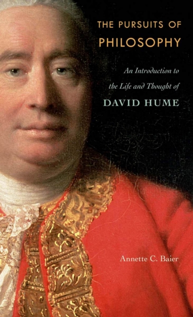 The Pursuits of Philosophy : An Introduction to the Life and Thought of David Hume, EPUB eBook