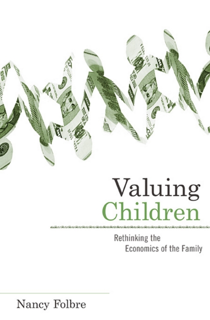 Valuing Children : Rethinking the Economics of the Family, EPUB eBook