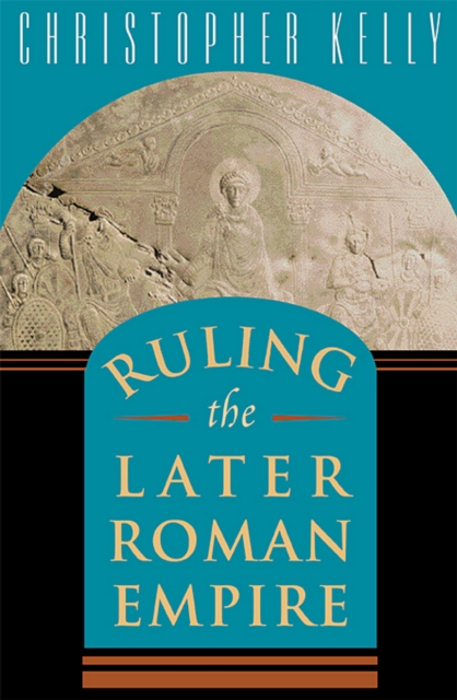 Ruling the Later Roman Empire, EPUB eBook