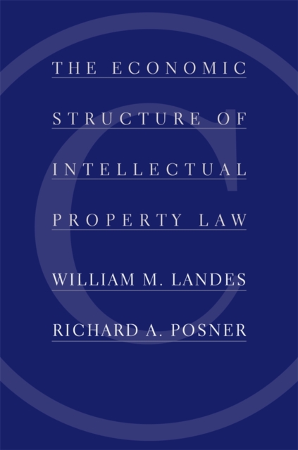 The Economic Structure of Intellectual Property Law, EPUB eBook
