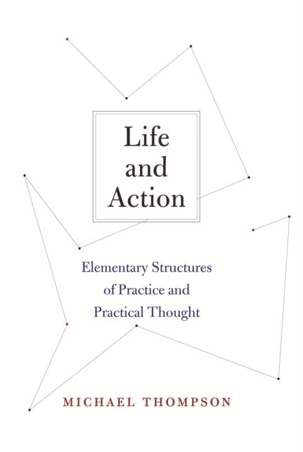 Life and Action : Elementary Structures of Practice and Practical Thought, EPUB eBook