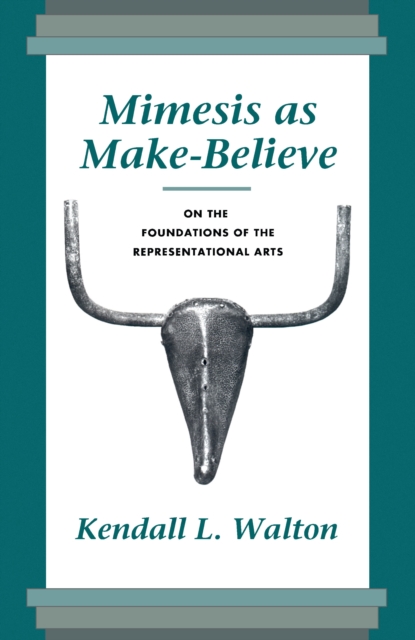 Mimesis as Make-Believe : On the Foundations of the Representational Arts, EPUB eBook