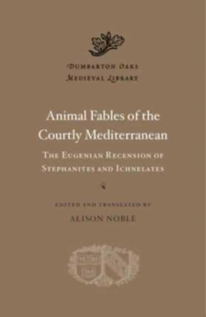 Animal Fables of the Courtly Mediterranean : The Eugenian Recension of Stephanites and Ichnelates, Hardback Book