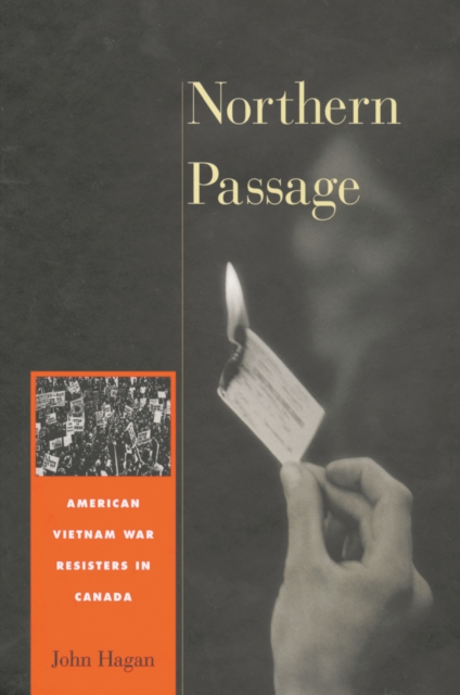 Northern Passage : American Vietnam War Resisters in Canada, PDF eBook