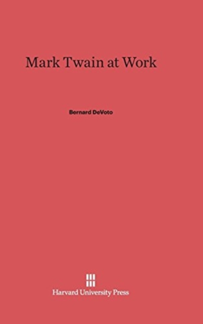 Mark Twain at Work, Hardback Book