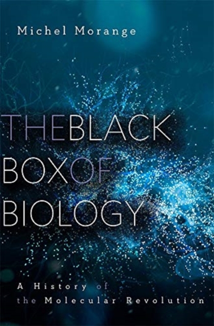 The Black Box of Biology : A History of the Molecular Revolution, Hardback Book
