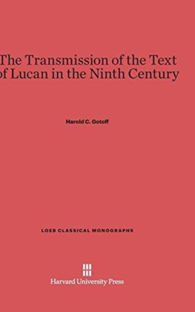 The Transmission of the Text of Lucan in the Ninth Century, Hardback Book