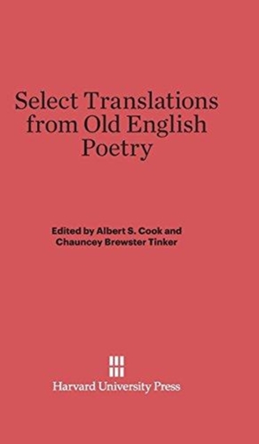 Select Translations from Old English Poetry : Revised Edition, Hardback Book