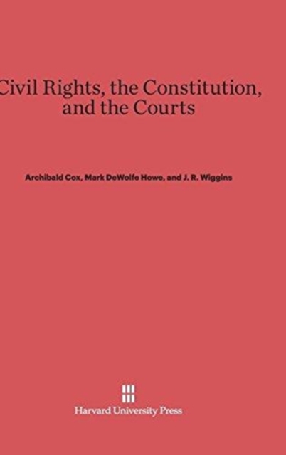 Civil Rights, the Constitution, and the Courts, Hardback Book