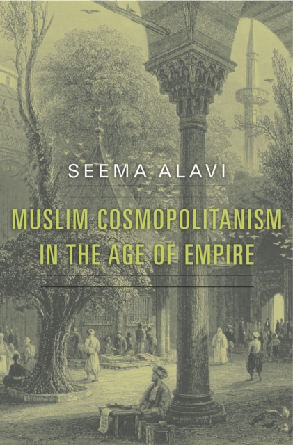 Muslim Cosmopolitanism in the Age of Empire, EPUB eBook