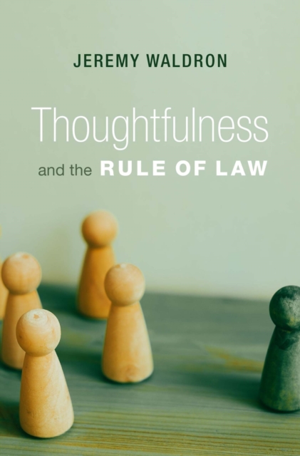 Thoughtfulness and the Rule of Law, Hardback Book