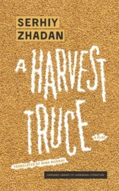 A Harvest Truce : A Play, Hardback Book