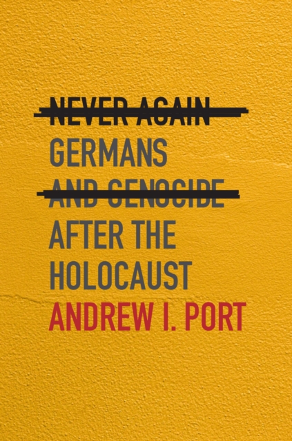 Never Again : Germans and Genocide after the Holocaust, EPUB eBook