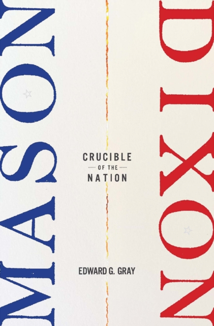 Mason-Dixon : Crucible of the Nation, EPUB eBook