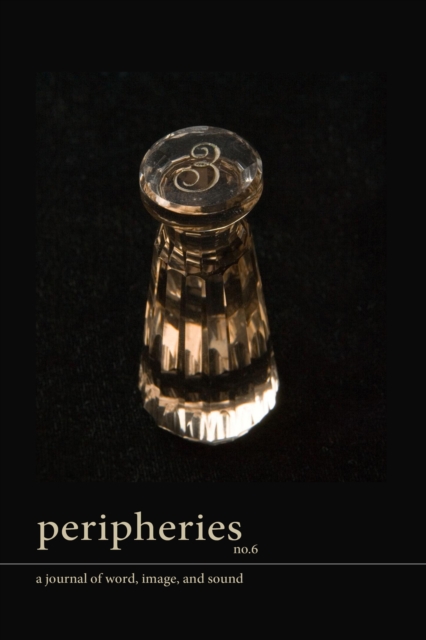 Peripheries : A Journal of Word, Image, and Sound, No. 6, EPUB eBook