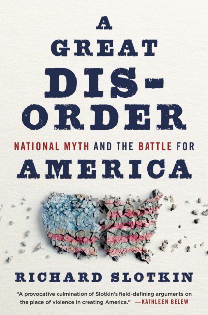 A Great Disorder : National Myth and the Battle for America, EPUB eBook