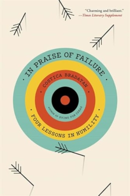 In Praise of Failure : Four Lessons in Humility, Paperback / softback Book