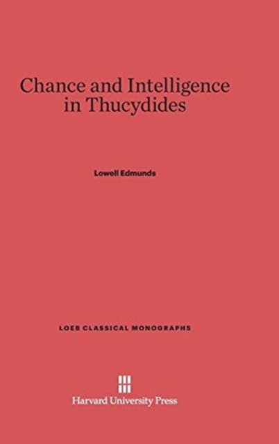 Chance and Intelligence in Thucydides, Hardback Book