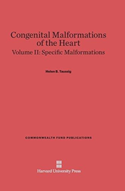 Congenital Malformations of the Heart, Volume II: Specific Malformations : Second Edition, Hardback Book