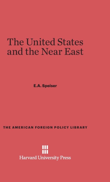 The United States and the Near East : Revised Edition, Hardback Book