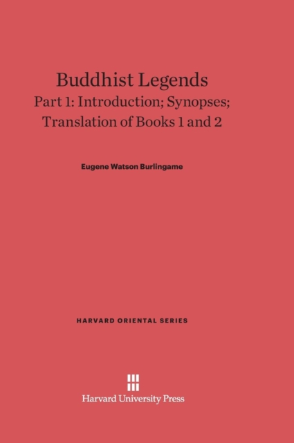 Buddhist Legends: Translated from the Original Pali Text of the Dhammapada Commentary, Part 1 : Introduction, Synopses, Translation of Books 1 and 2, Hardback Book
