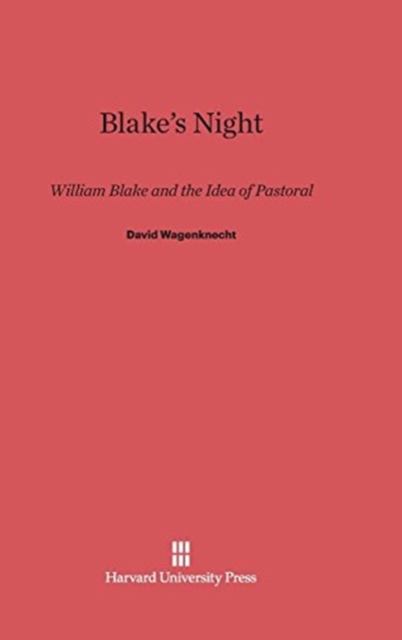 Blake's Night : William Blake and the Idea of Pastoral, Hardback Book