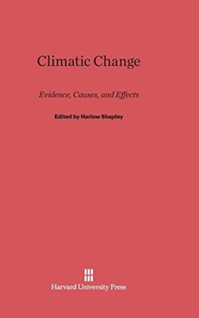 Climatic Change : Evidence, Causes, and Effects, Hardback Book