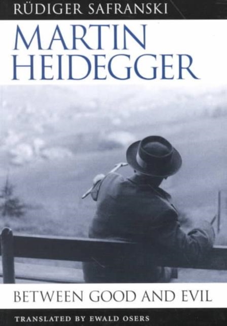 Martin Heidegger : Between Good and Evil, Paperback / softback Book