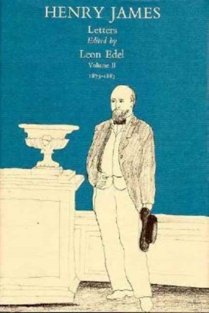 The Letters of Henry James : 1875â€“1883 Volume II, Hardback Book