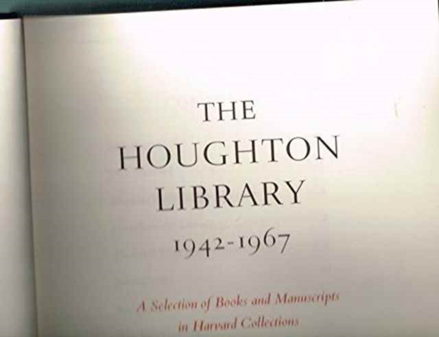 The Houghton Library, 1942-1967 : A Selection of Color Reproductions, Hardback Book