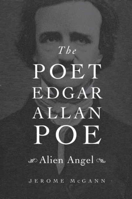 The Poet Edgar Allan Poe : Alien Angel, Hardback Book