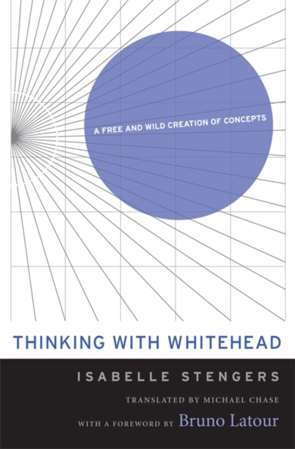 Thinking with Whitehead : A Free and Wild Creation of Concepts, Paperback / softback Book