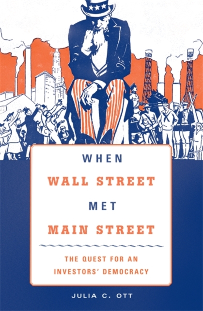 When Wall Street Met Main Street : The Quest for an Investors' Democracy, Paperback / softback Book