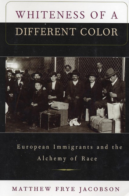 Whiteness of a Different Color : European Immigrants and the Alchemy of Race, EPUB eBook
