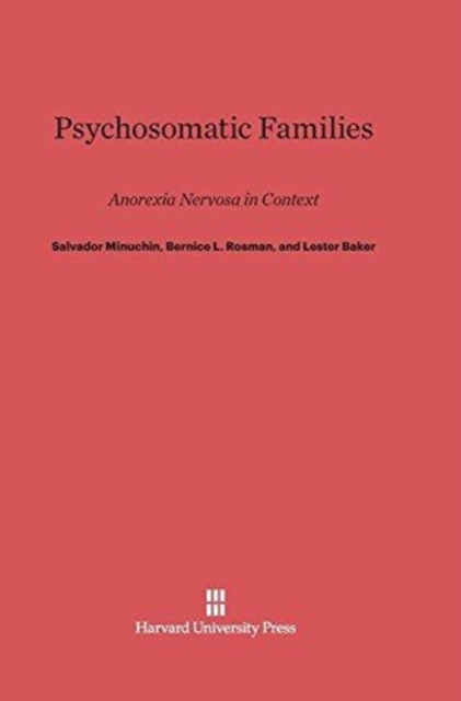 Psychosomatic Families : Anorexia Nervosa in Context, Hardback Book