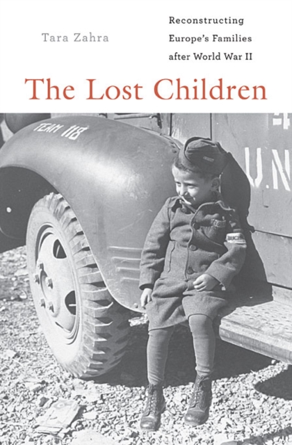 The Lost Children : Reconstructing Europe’s Families after World War II, Paperback / softback Book