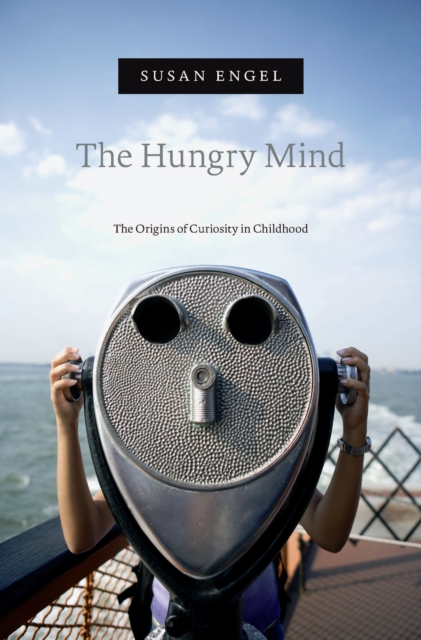 The Hungry Mind : The Origins of Curiosity in Childhood, EPUB eBook