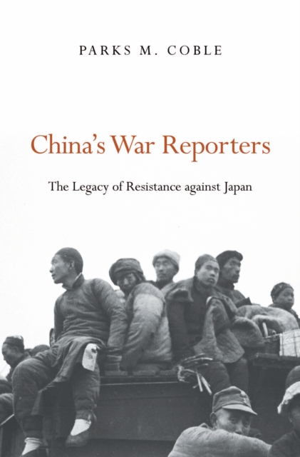 China's War Reporters : The Legacy of Resistance against Japan, EPUB eBook