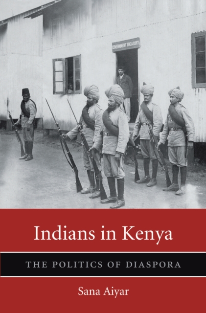 Indians in Kenya : The Politics of Diaspora, EPUB eBook